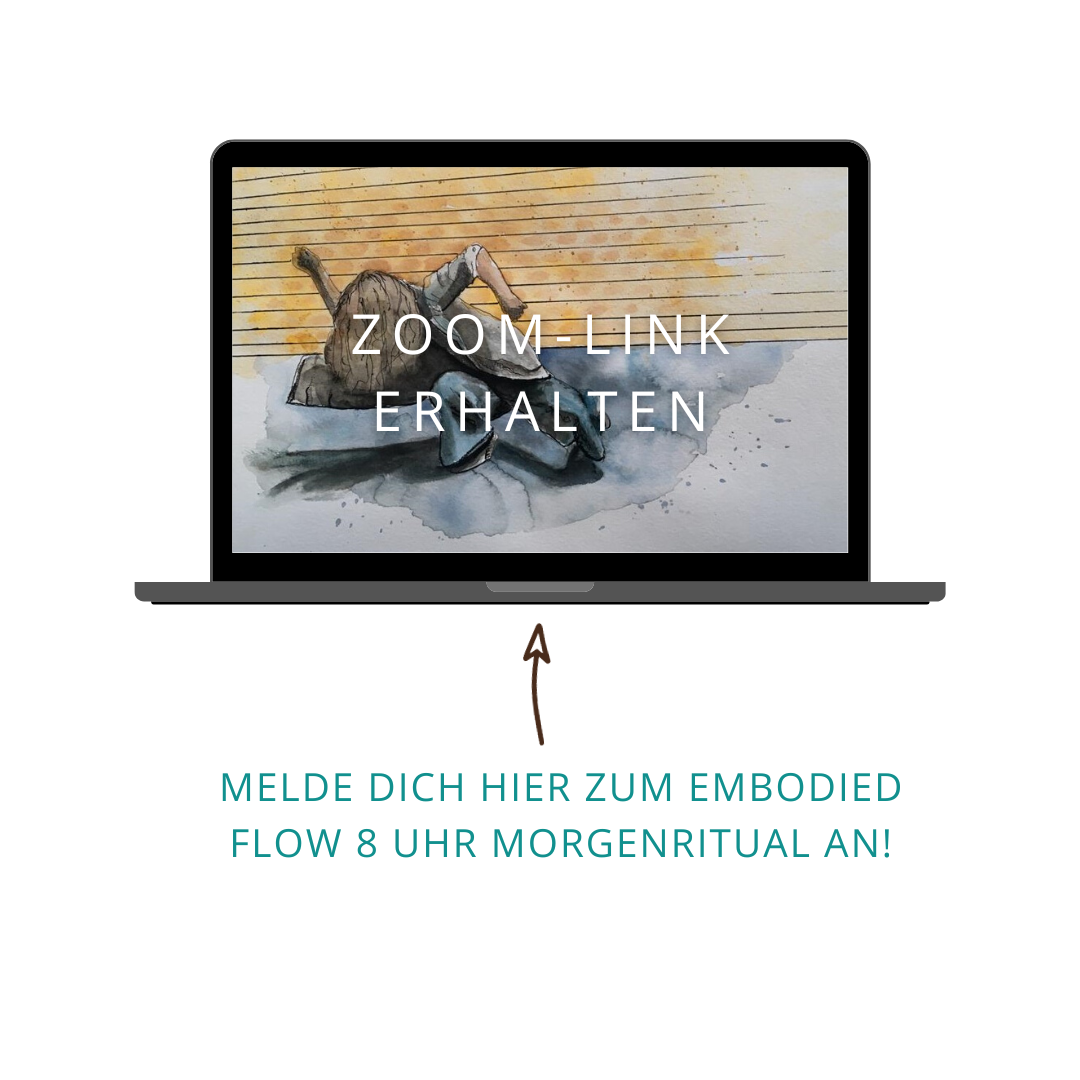 Erhalte Zoom-Link für Embodied Flow 8 Uhr Morgenritual von Dagmar Ege